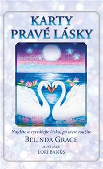 Karty pravé lásky - Najděte a vytvářejte lásku, po které toužíte (kniha a 36 karet) - Belinda Grace