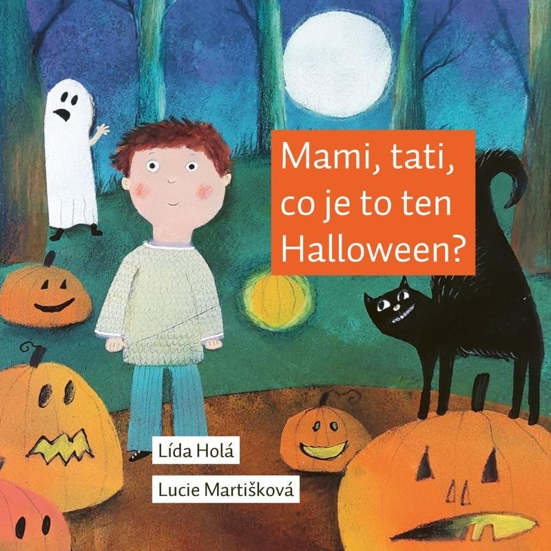 Levně Mami, tati, co je to ten Halloween? - Lída Holá