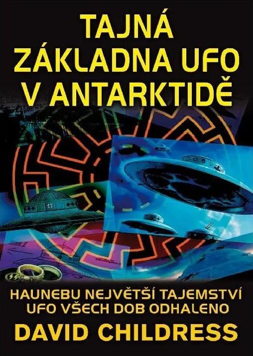 Levně Tajná základna UFO v Antarktidě - David Hatcher Childress