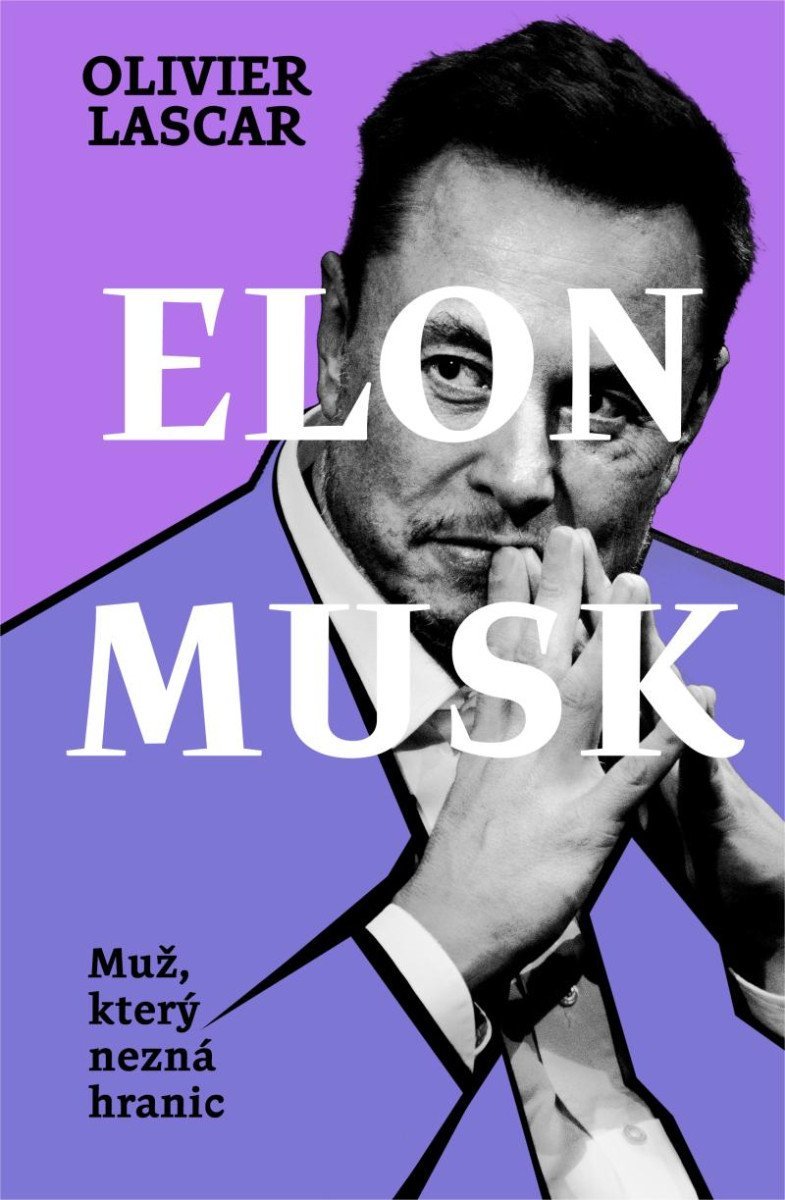 Elon Musk: Muž, který nezná hranic - Olivier Lascar