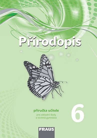 Levně Přírodopis 6 pro ZŠ a víceletá gymnázia - Příručka učitele - Petra Šimonová