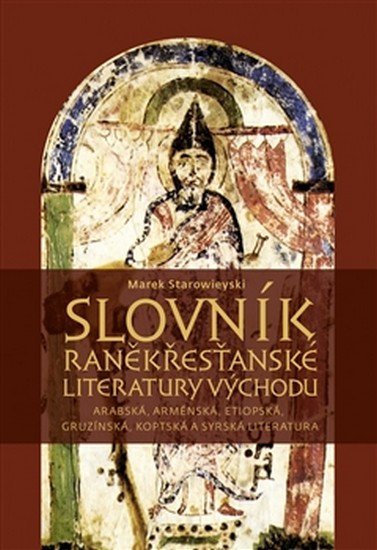 Slovník raněkřesťanské literatury východ - Marek Starowieski