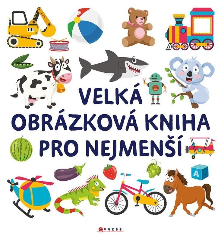 Velká obrázková kniha pro nejmenší - autorů kolektiv