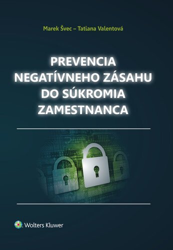 Levně Prevencia negatívneho zásahu do súkromia zamestnanca - Marek Švec; Tatiana Valentová
