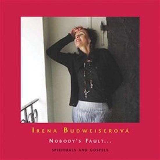 Levně Nobody´s Fault… Spirituals and Gospels - CD - Irena Budweiserová