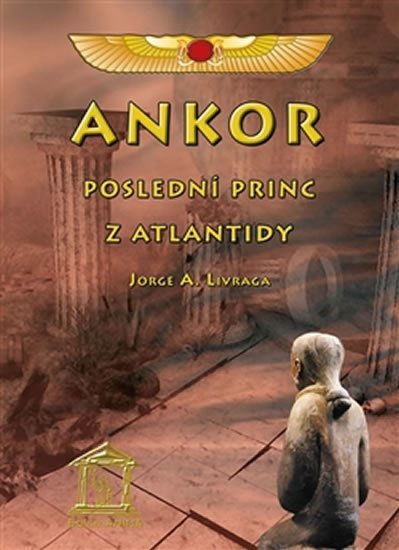 Levně Ankor, poslední princ z Atlantidy - Jorge Ángel Livraga