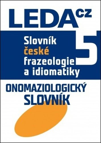 Levně Slovník české frazeologie a idiomatiky 5 - František Čermák