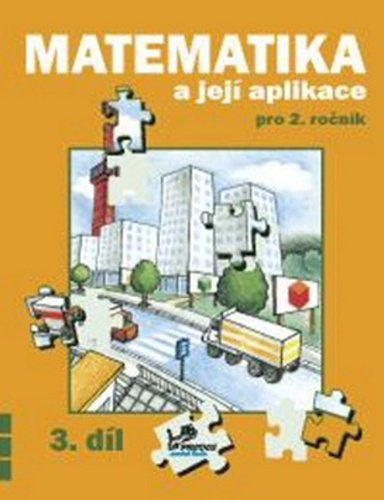 Matematika a její aplikace pro 2. ročník 3. díl - 2. ročník, 2. vydání - Hana Mikulenková