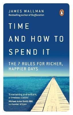 Levně Time and How to Spend It - James Wallman