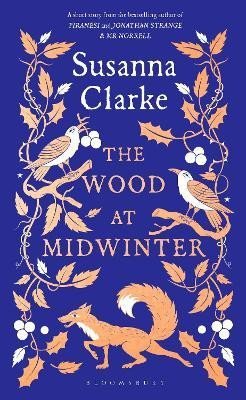 The Wood at Midwinter - Susanna Clarke