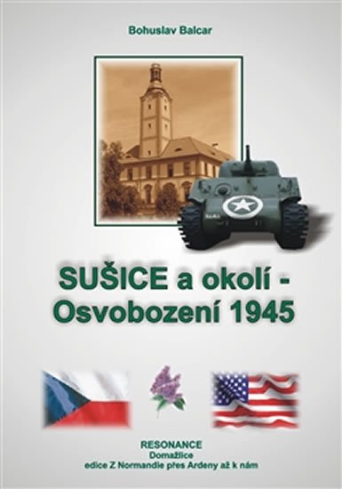 Sušice a okolí - Osvobození 1945 - Bohuslav Balcar