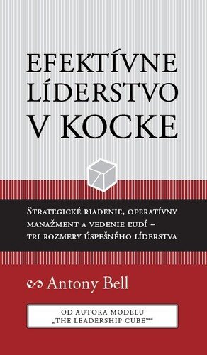 Levně Efektívne líderstvo v kocke - Antony Bell