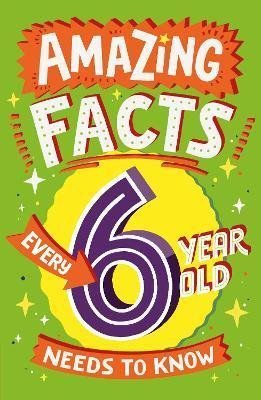 Amazing Facts Every 6 Year Old Needs to Know - Catherine Brereton