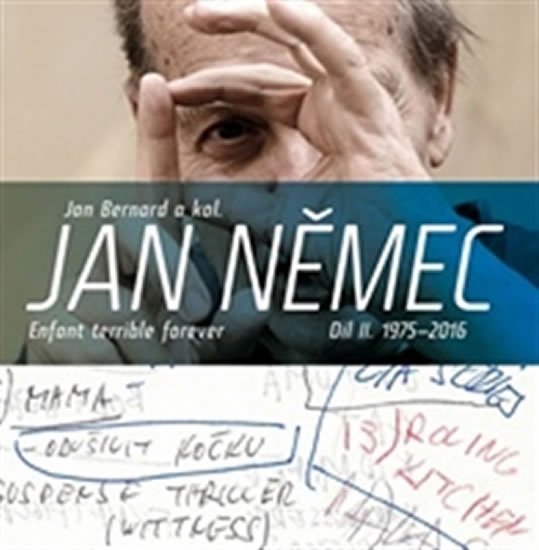 Levně Jan Němec - Enfant terrible forever. Díl II.1975-2016 - Jan Bernard