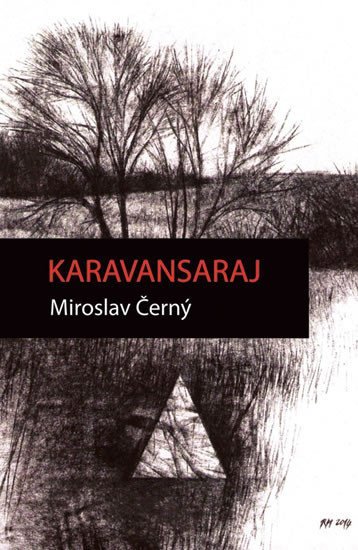 Levně Karavansaraj - Miroslav Černý