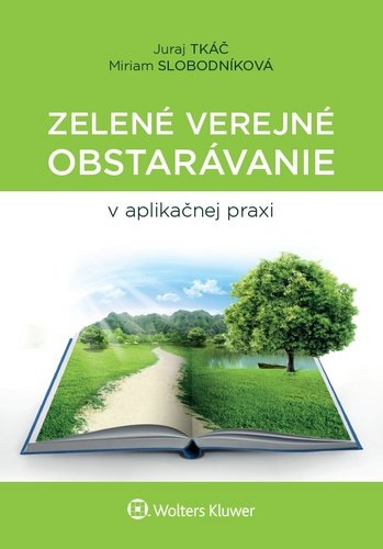 Levně Zelené verejné obstarávanie v aplikačnej praxi - Juraj Tkáč; Miriam Slobodníková