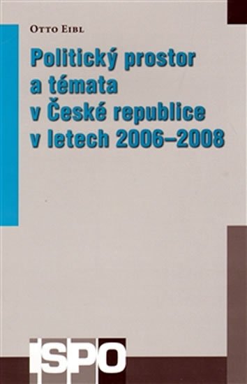 Levně Politický prostor a témata v České republice v letech 2006–2008 - Otto Eibl
