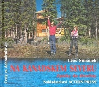 Levně Na Kanadském severu : Zpátky do divočiny - Leoš Šimánek