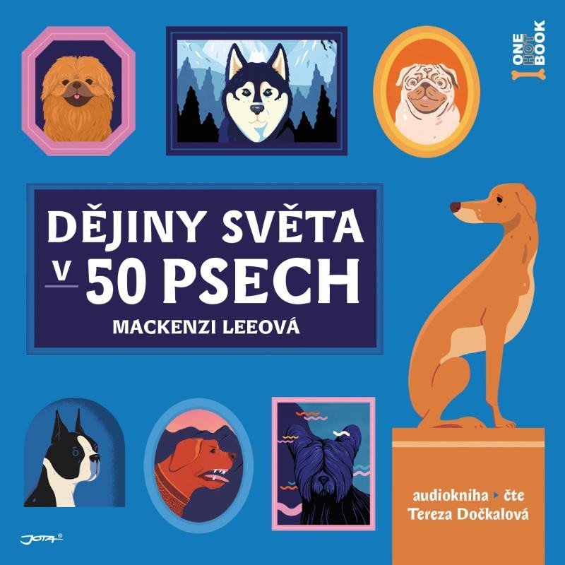 Levně Dějiny světa v 50 psech - CDmp3 (čte Tereza Dočkalová) - Mackenzi Leeová