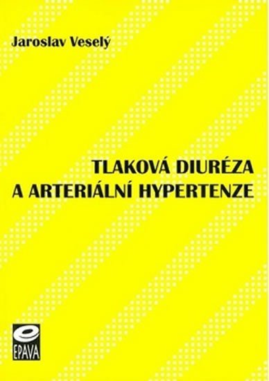 Levně Tlaková diuréza a arteriální hypertenze - Jaroslav Veselý