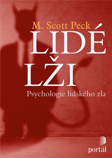 Lidé lži - Psychologie lidského zla - M. Scott Peck