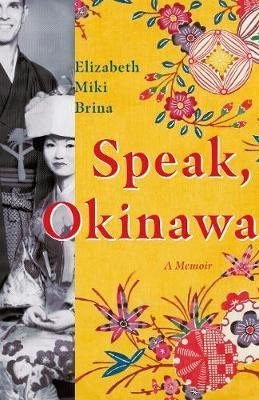 Levně Speak, Okinawa: A Memoir - Elizabeth Miki Brina