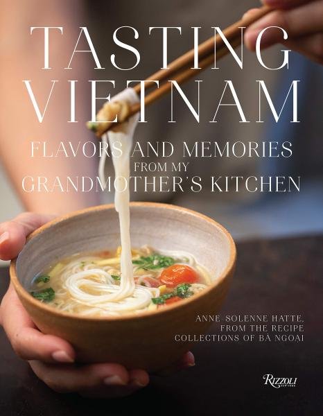 Levně Tasting Vietnam: Flavors and Memories from My Grandmother's Kitchen - Anne-Solenne Hatte