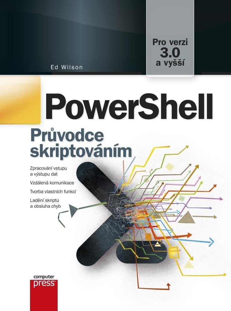 Levně PowerShell - Průvodce skriptováním, 2. vydání - Ed Wilson