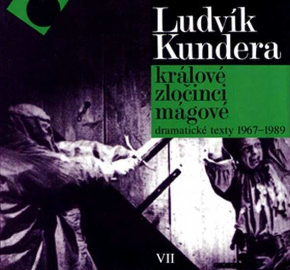 Levně Králové, zločinci, mágové / dramatické texty 1967 - 1989 - Ludvík Kundera