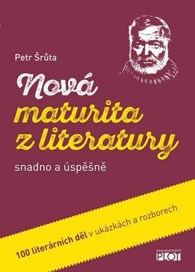 Levně Nová maturita z literatury snadno a úspěšně - Petr Šrůta