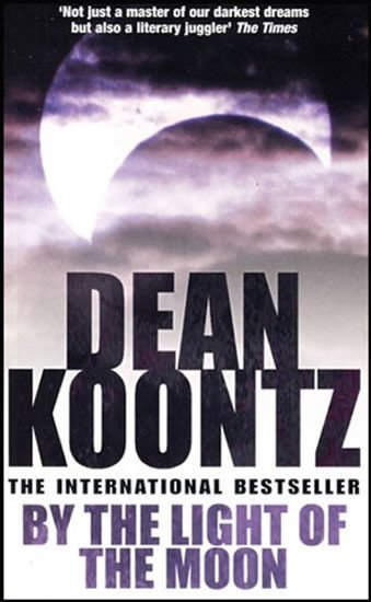 Levně By the Light of the Moon - Dean Ray Koontz