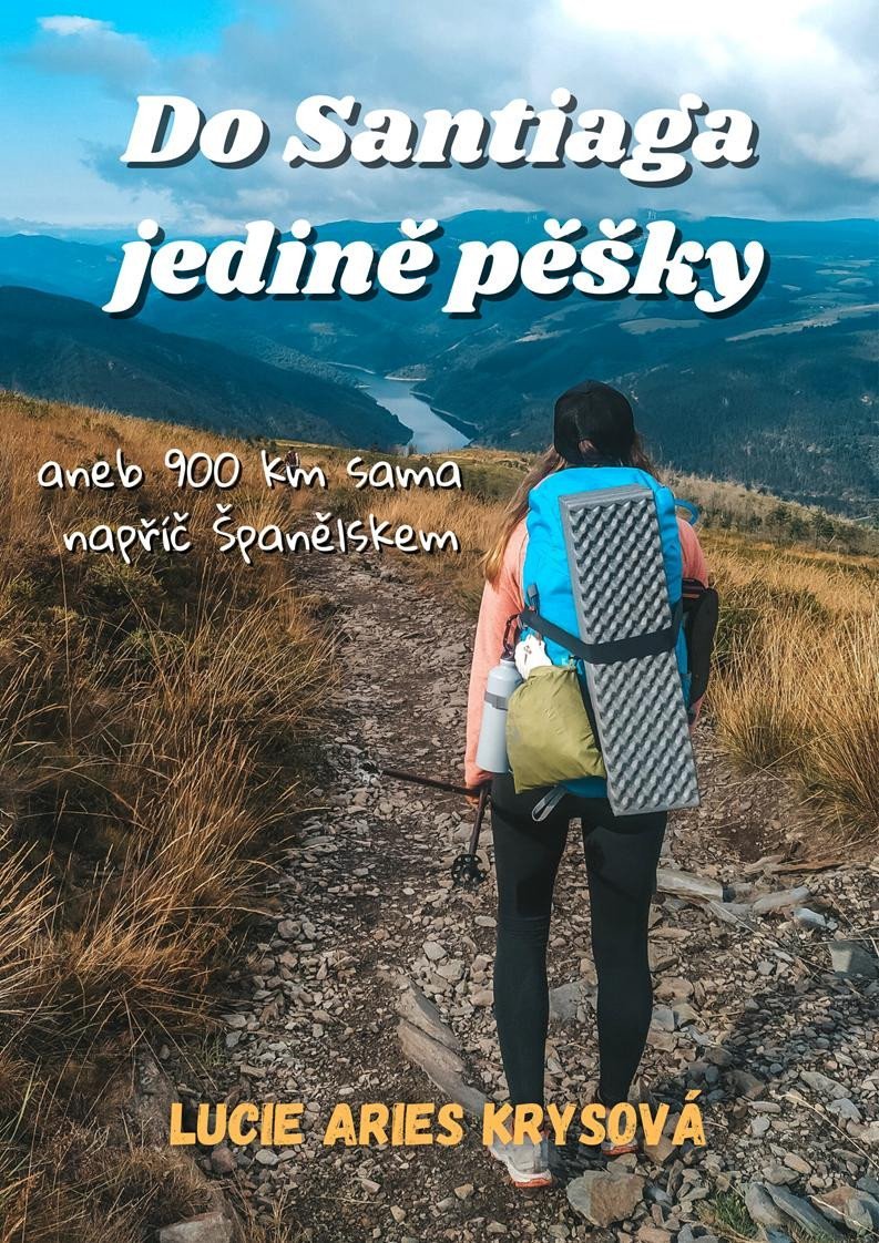 Levně Do Santiaga jedině pěšky aneb 900 km sama napříč Španělskem - Lucie Aries Krysová