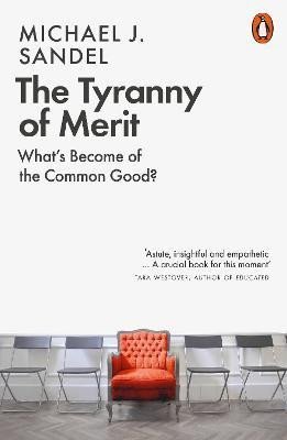 The Tyranny of Merit: What´s Become of the Common Good?, 1. vydání - Michael Sandel