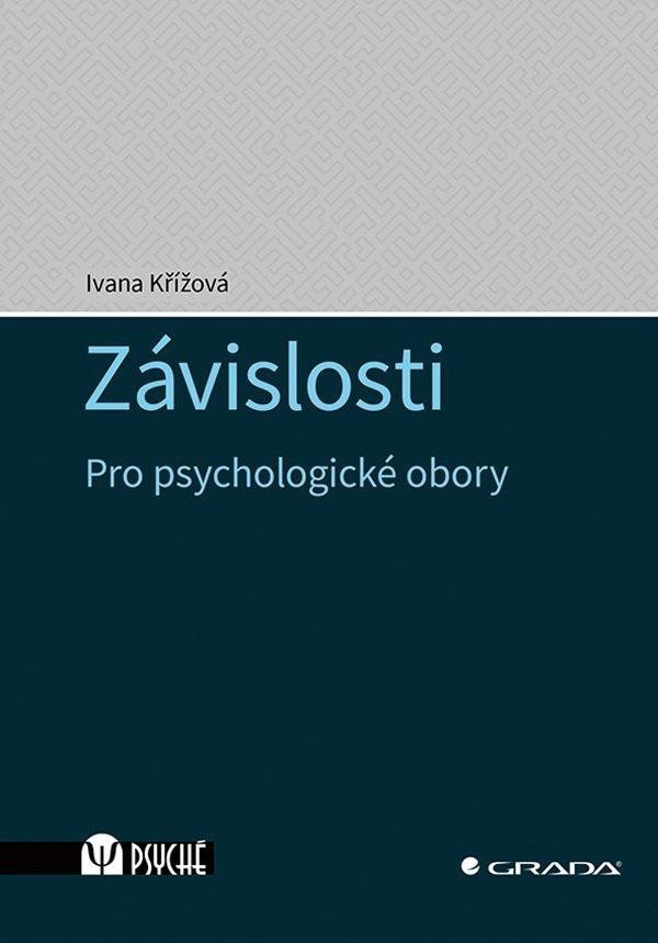 Levně Závislosti - Pro psychologické obory - Ivana Křížová