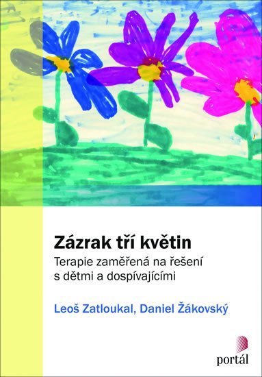 Levně Zázrak tří květin: Terapie zaměřená na řešení s dětmi a dospívajícími - Leoš Zatloukal