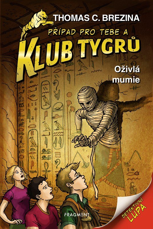 Klub Tygrů 6 - Oživlá mumie, 3. vydání - Thomas Conrad Brezina