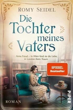 Levně Die Tochter meines Vaters: Anna Freud - In Wien fand sie die Liebe, in London ihren Traum - Romy Seidel