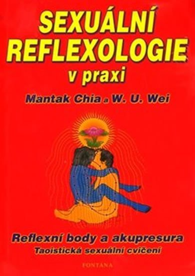 Levně Sexuální reflexologie v praxi - Reflexní body a akupresura, Taoistická sexuální cvičení - Mantak Chia