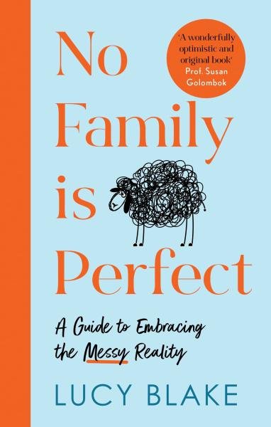 Levně No Family Is Perfect : A Guide to Embracing the Messy Reality - Lucy Blake