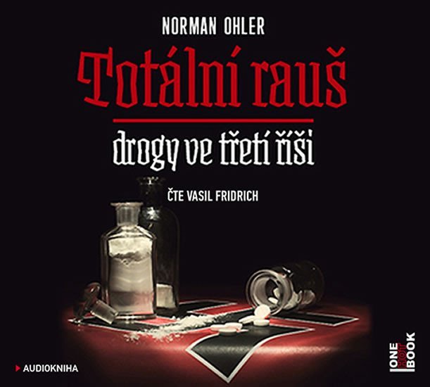 Levně Totální rauš - Drogy ve třetí říši - CDmp3 (Čte Vasil Fridrich) - Norman Ohler