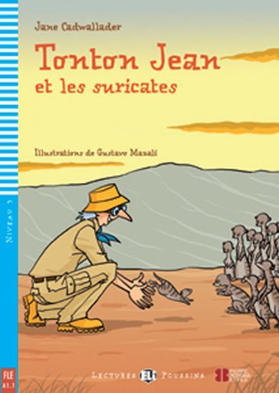 Levně Lectures ELI Poussins 3/A1.1: Tonton Jean et les suricates + Downloadable multimedia - Jane Cadwallader