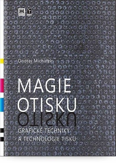 Levně Magie otisku - Grafické techniky a technologie tisku - Ondřej Michálek