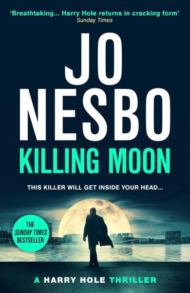 Killing Moon: The NEW Sunday Times bestselling thriller - Jo Nesbo