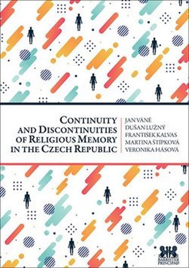Levně Continuity and Discontinuities of Religious Memory in the Czech Republic - kolektiv autorů