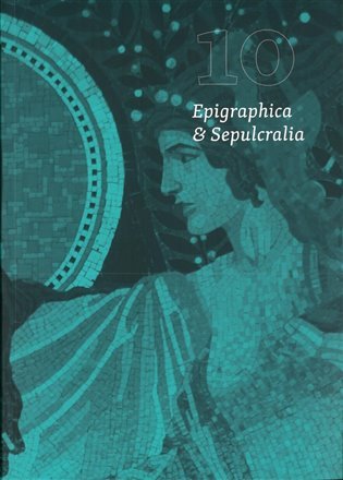 Epigraphica & Sepulcralia 10 - Jiří Roháček