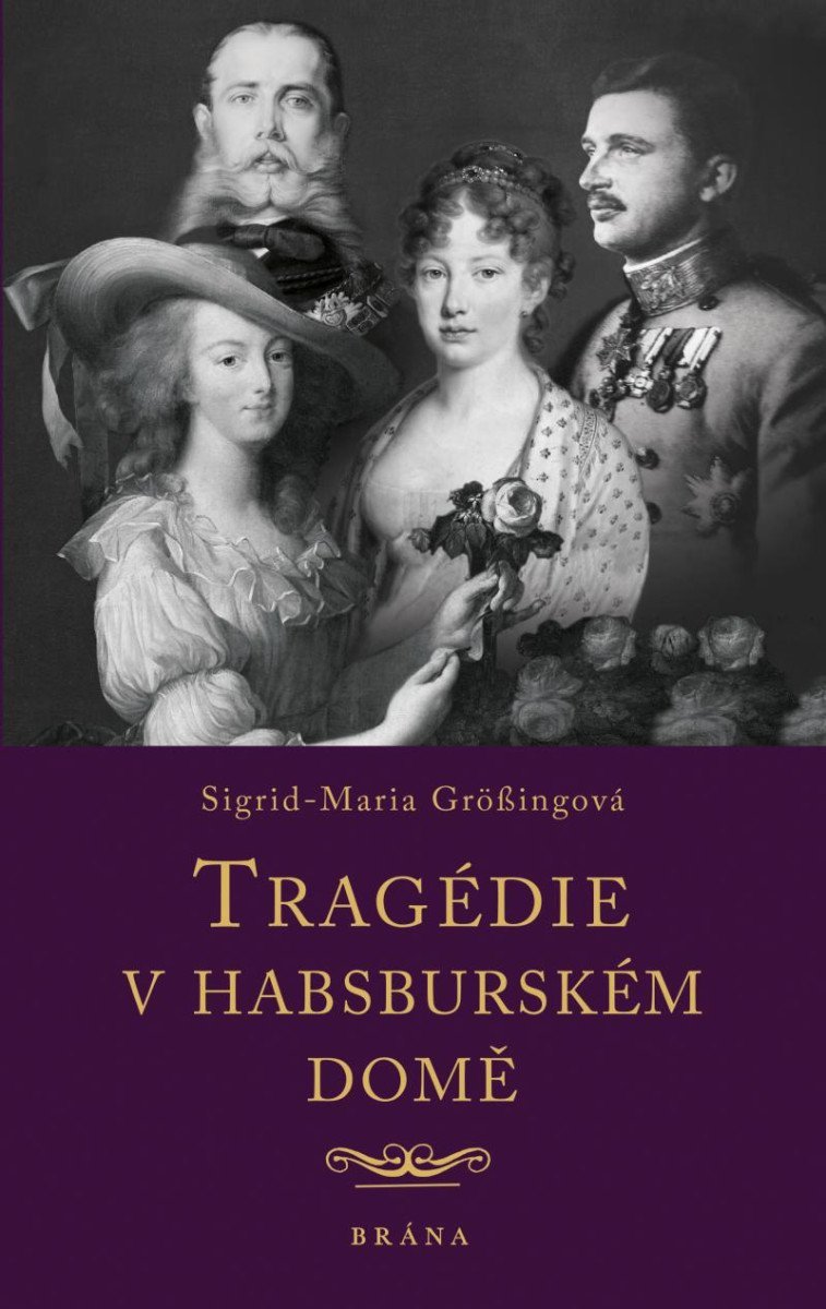 Levně Tragédie v habsburském domě - Sigrid-Maria Größing