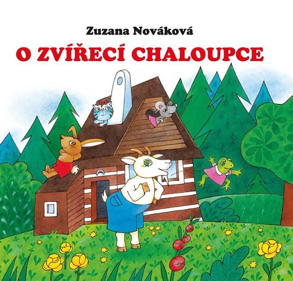 Levně O zvířecí chaloupce - Zuzana Nováková