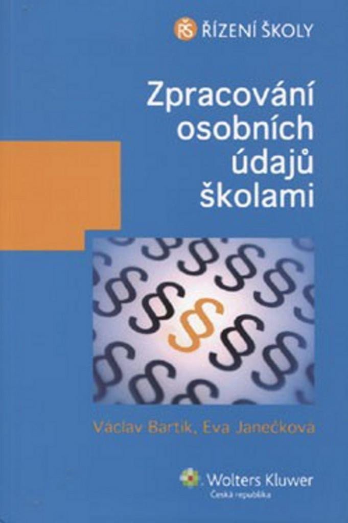 Zpracování osobních údajů školami - Eva Janečková; Václav Bartík