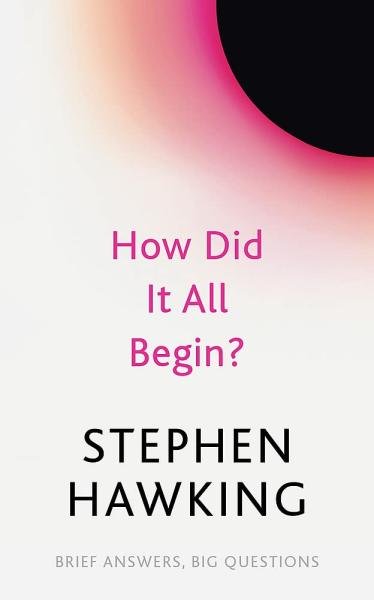 Levně How Did It All Begin? - Stephen William Hawking