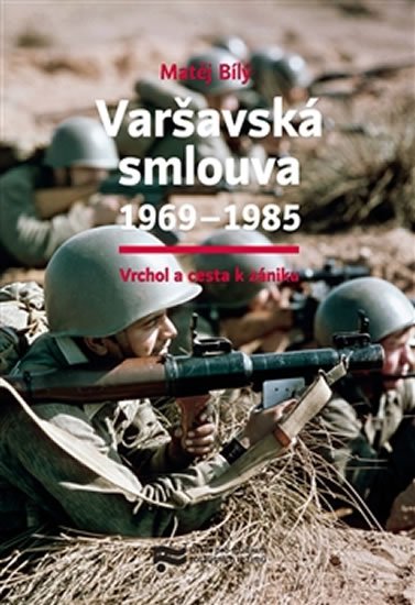 Levně Varšavská smlouva 1969-1985 - Vrchol a cesta k zániku - Matěj Bílý